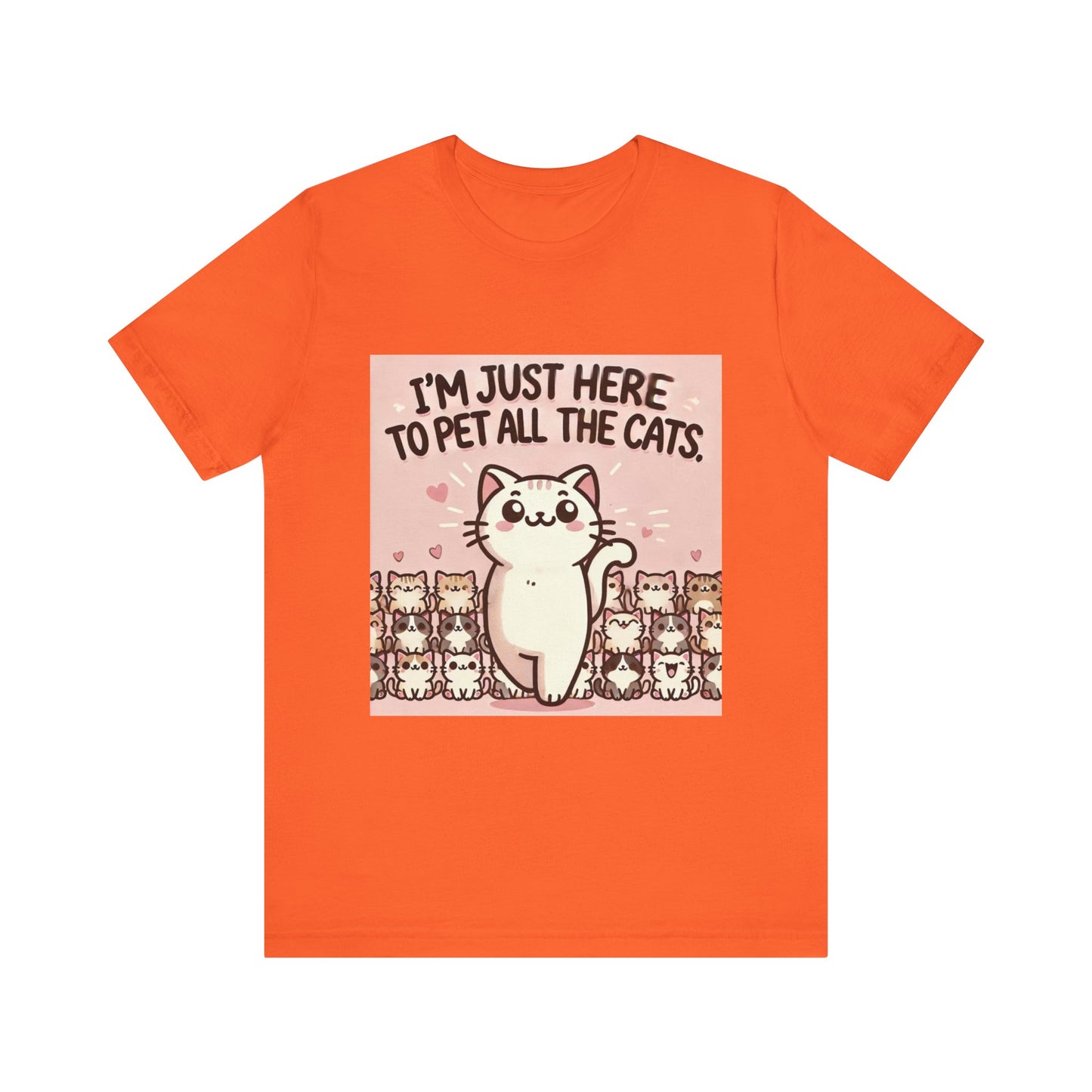 Cat Lover Tee - I'm Just Here To Pet All The Cats