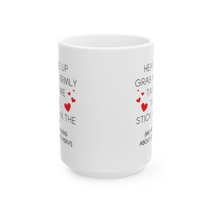 Funny Coffee Mug - Heat Me Up