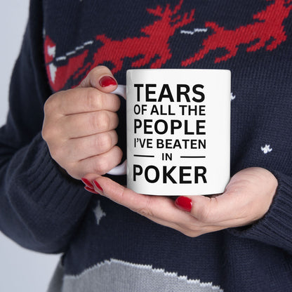 Mug - Tears of the People I've beaten in Poker