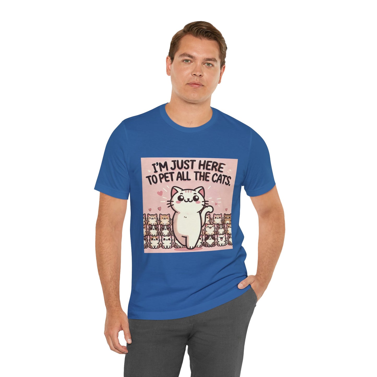 Cat Lover Tee - I'm Just Here To Pet All The Cats