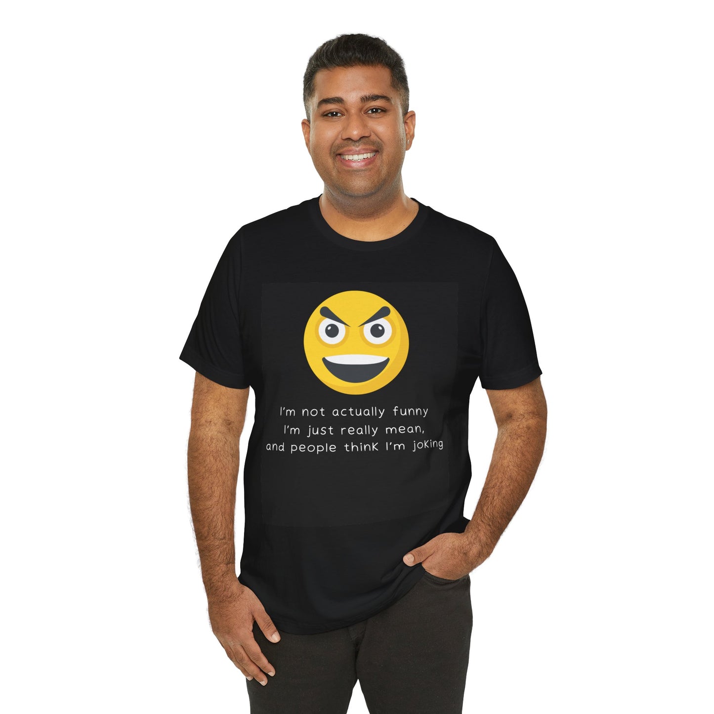 Funny T-Shirt - I'm Not Funny, People Think I'm Joking