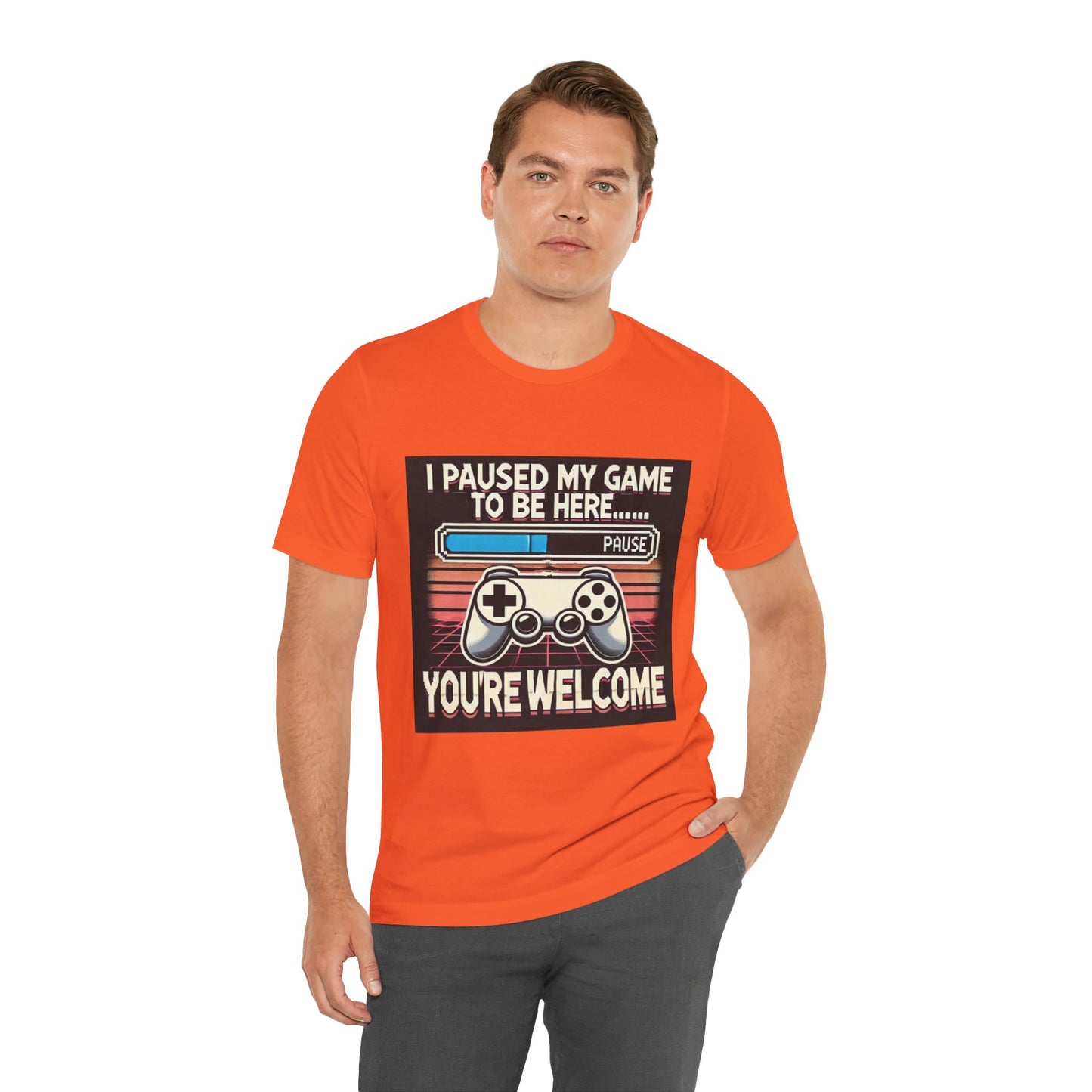 Gamer Tee - I Paused My Game to Be Here T-Shirt