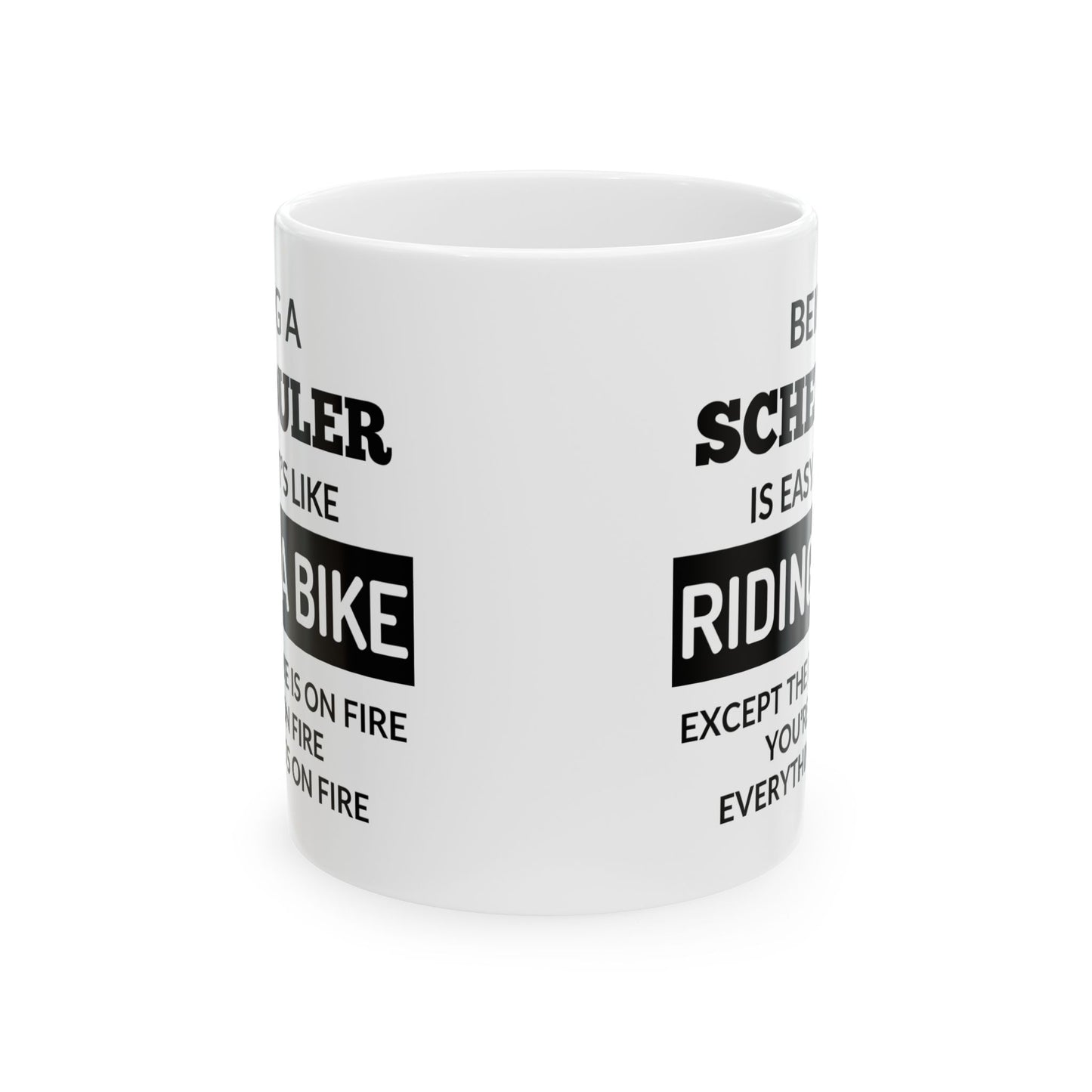 Funny Scheduler Mug - Ceramic