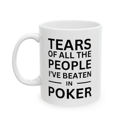 Mug - Tears of the People I've beaten in Poker