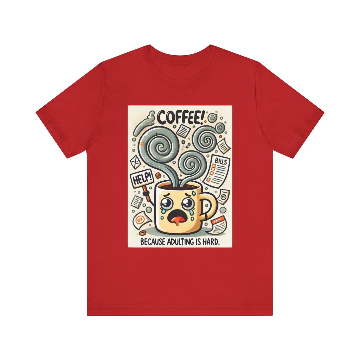 Coffee Mug T-Shirt Because Adulting is Hard