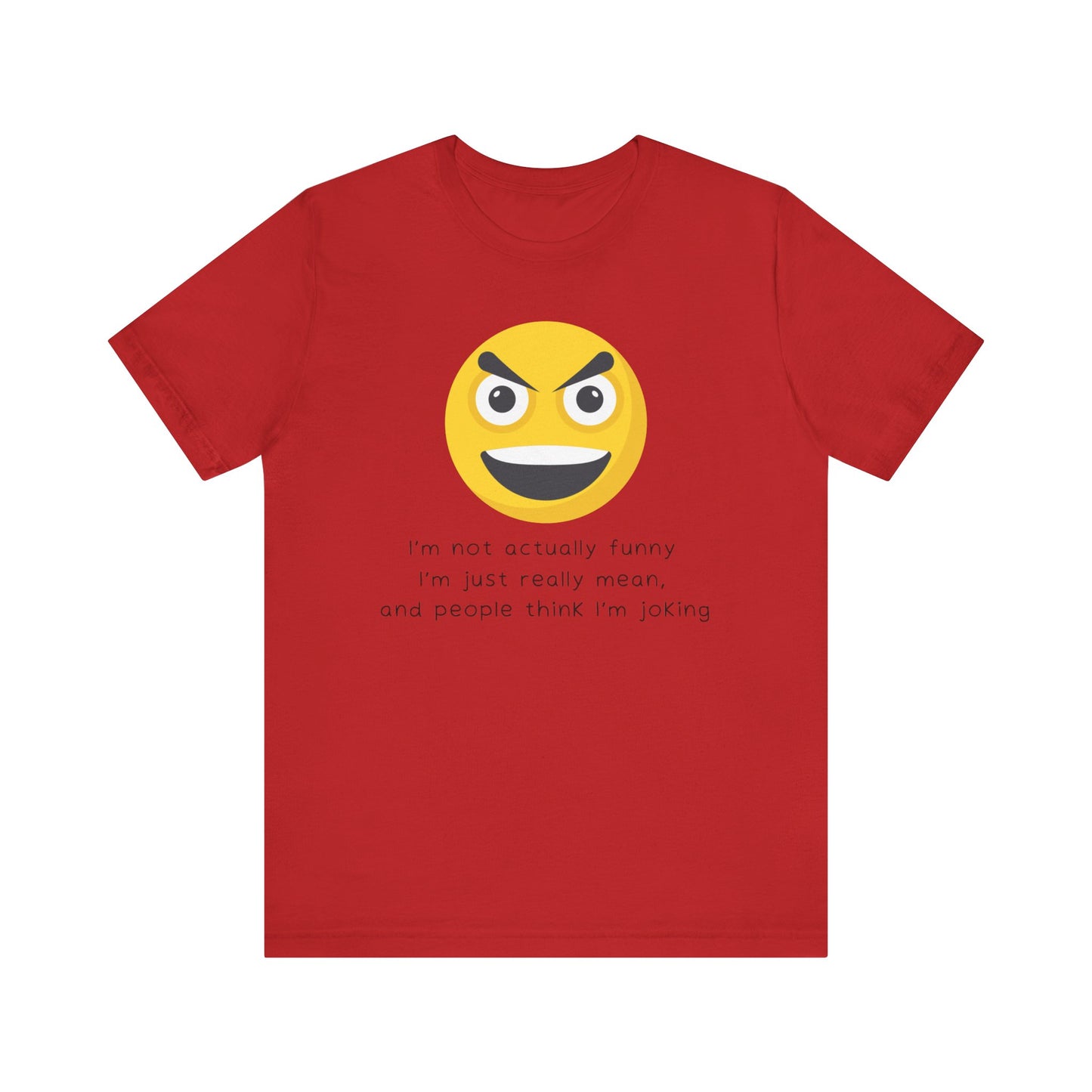 Funny T-Shirt - I'm Not Funny, People Think I'm Joking