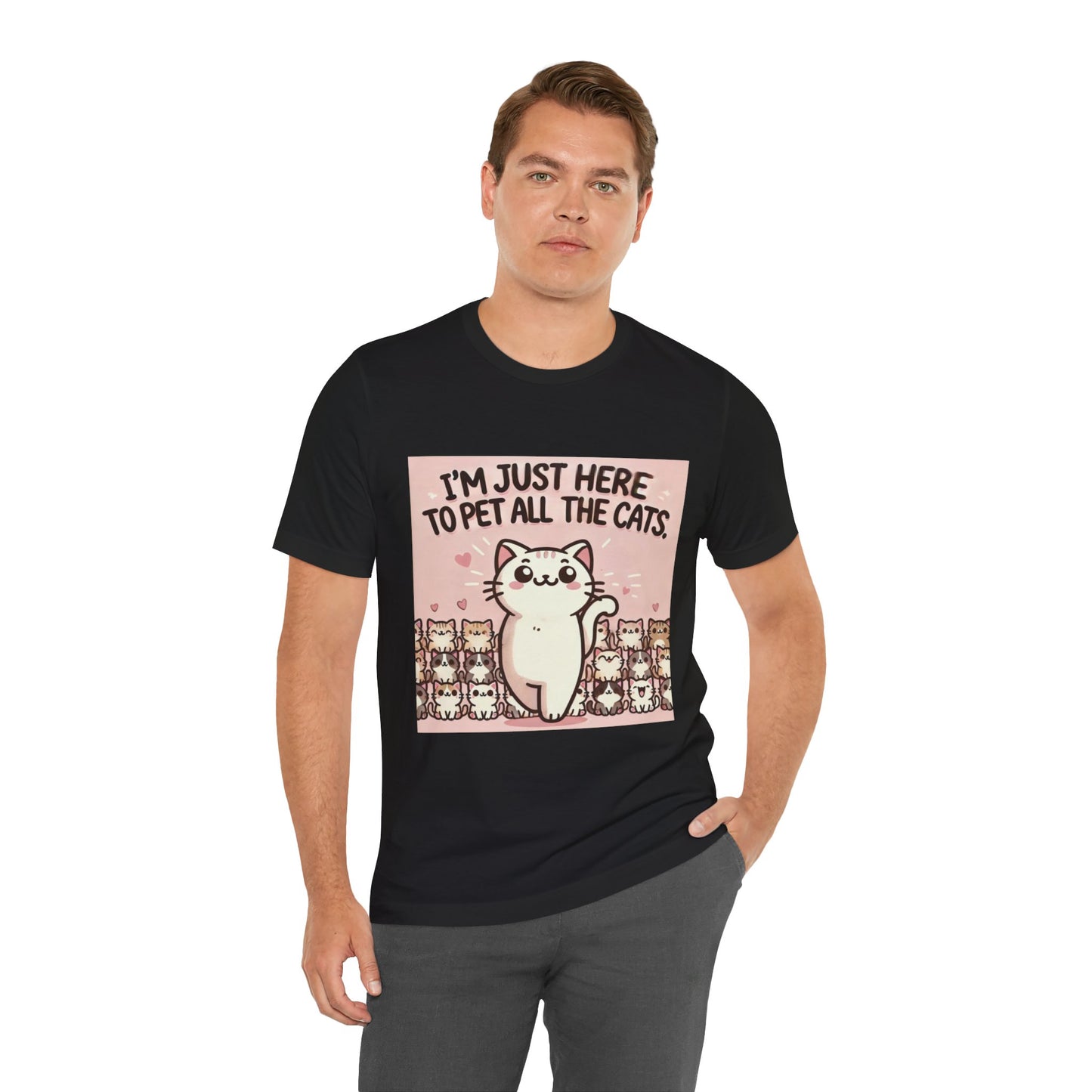 Cat Lover Tee - I'm Just Here To Pet All The Cats