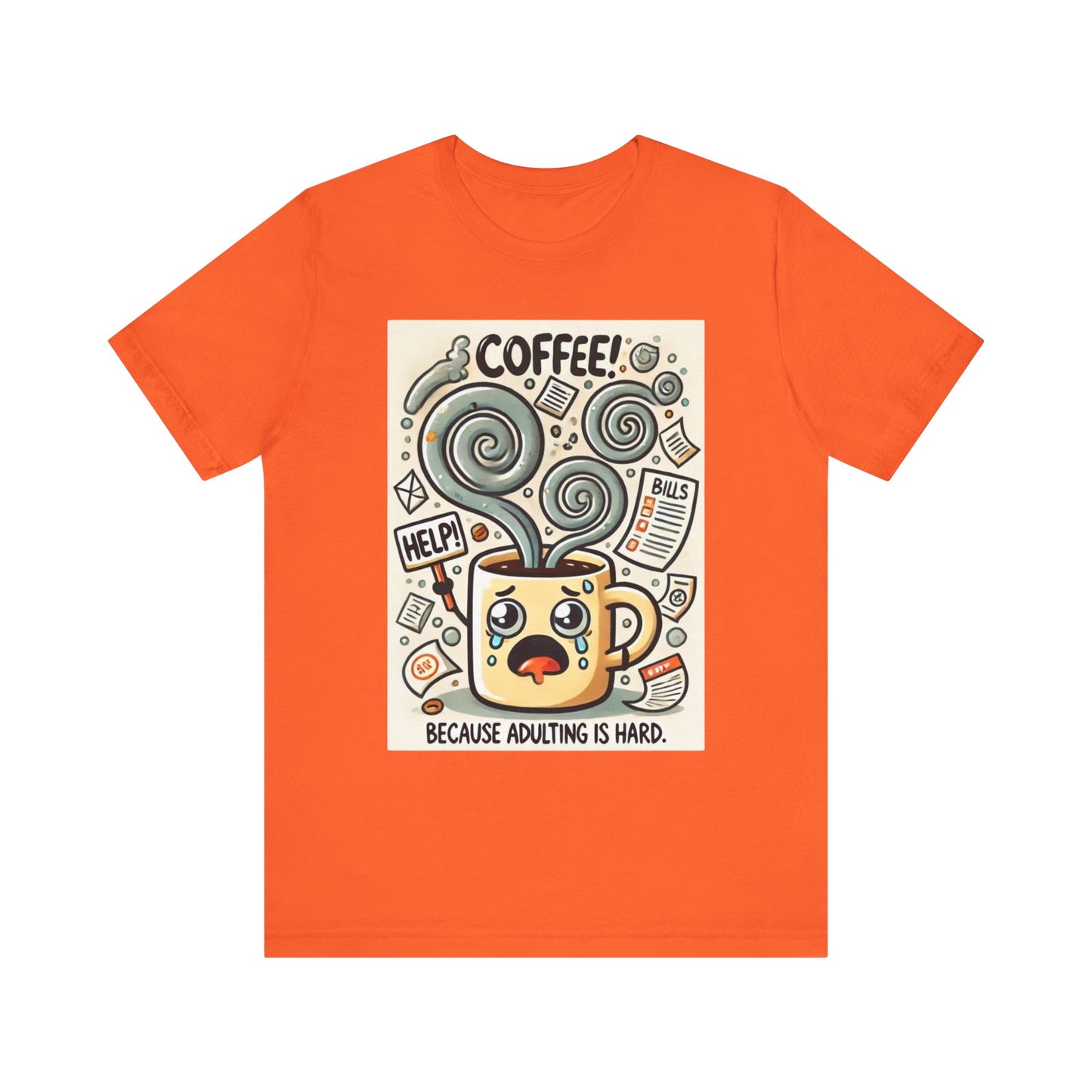 Coffee Mug T-Shirt Because Adulting is Hard