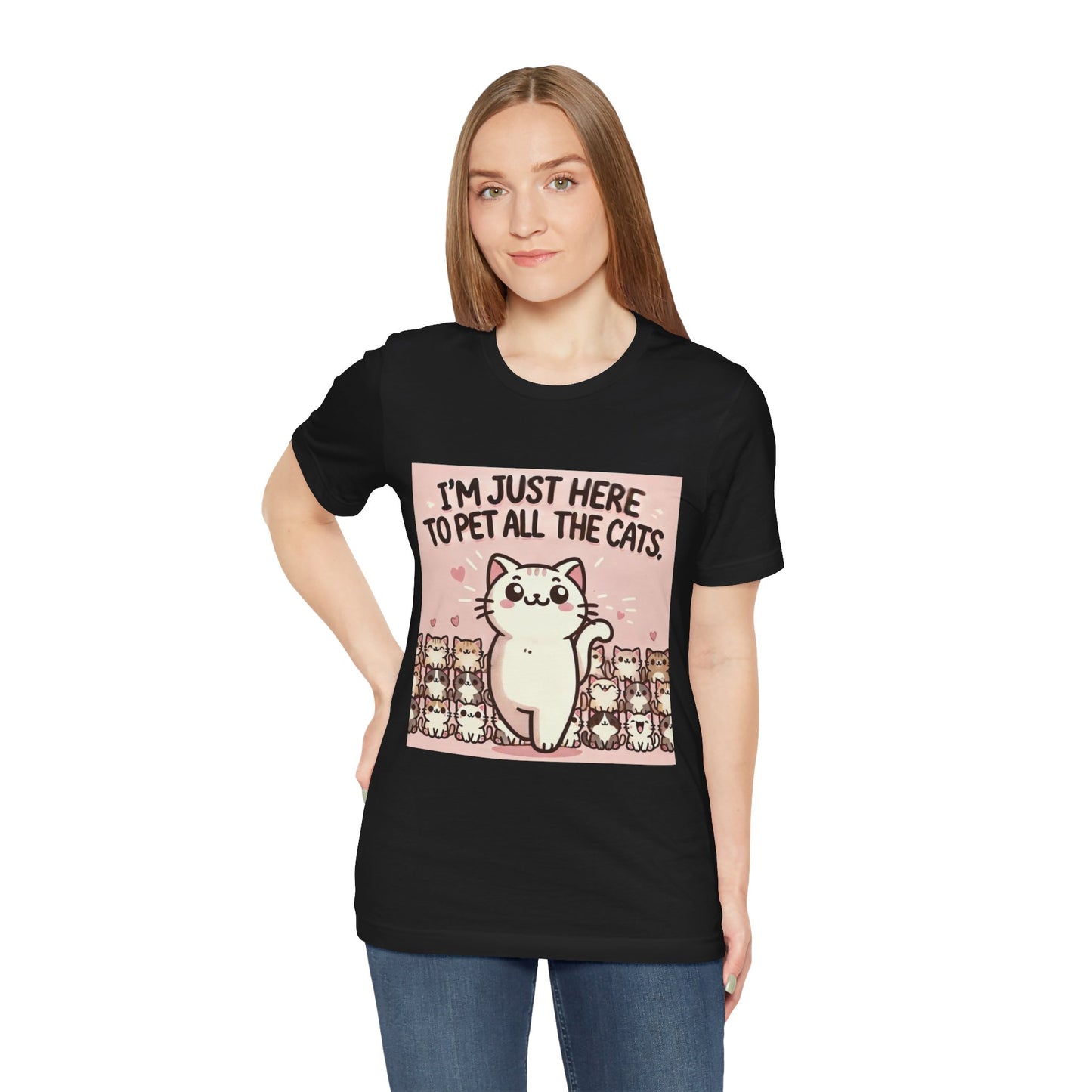 Cat Lover Tee - I'm Just Here To Pet All The Cats