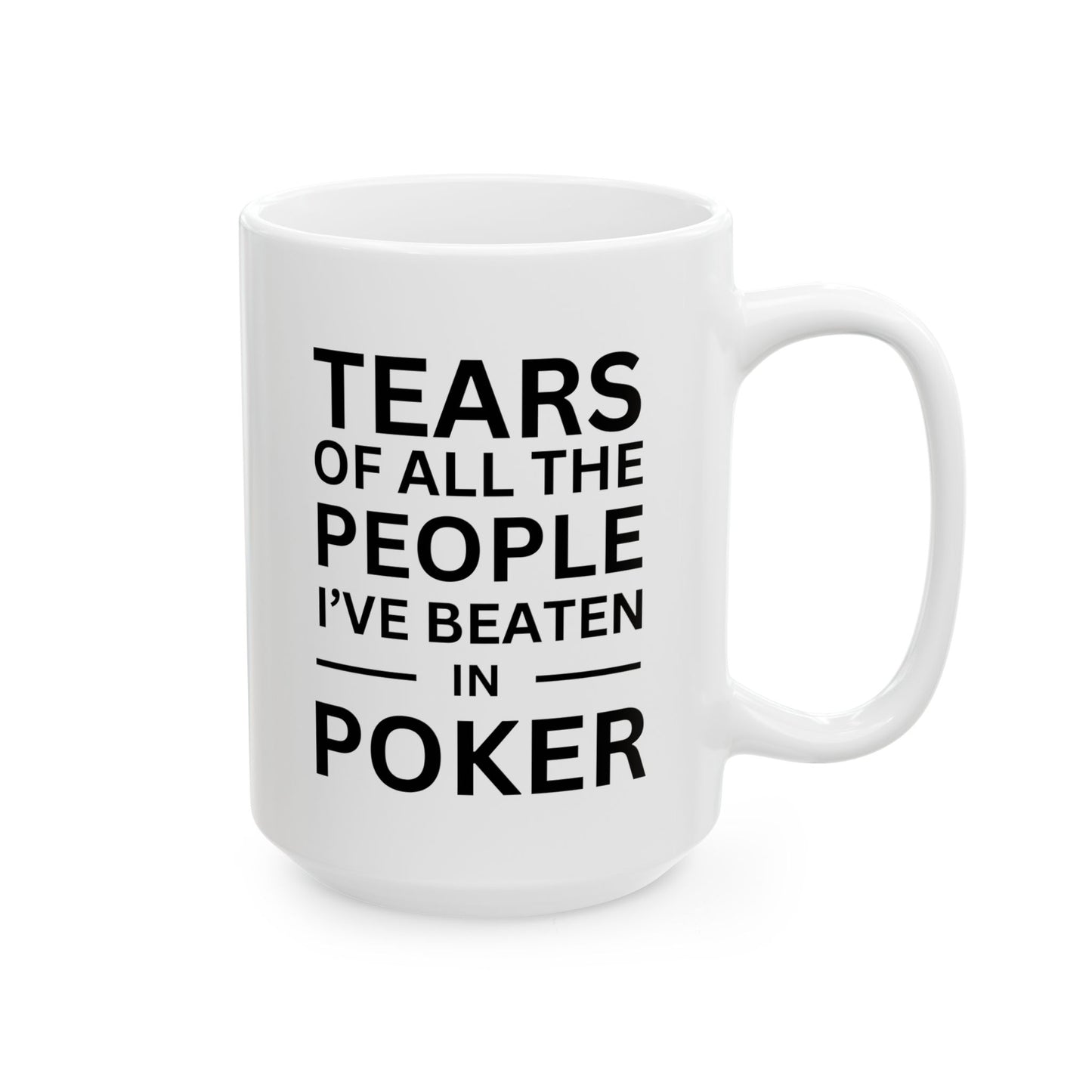 Mug - Tears of the People I've beaten in Poker