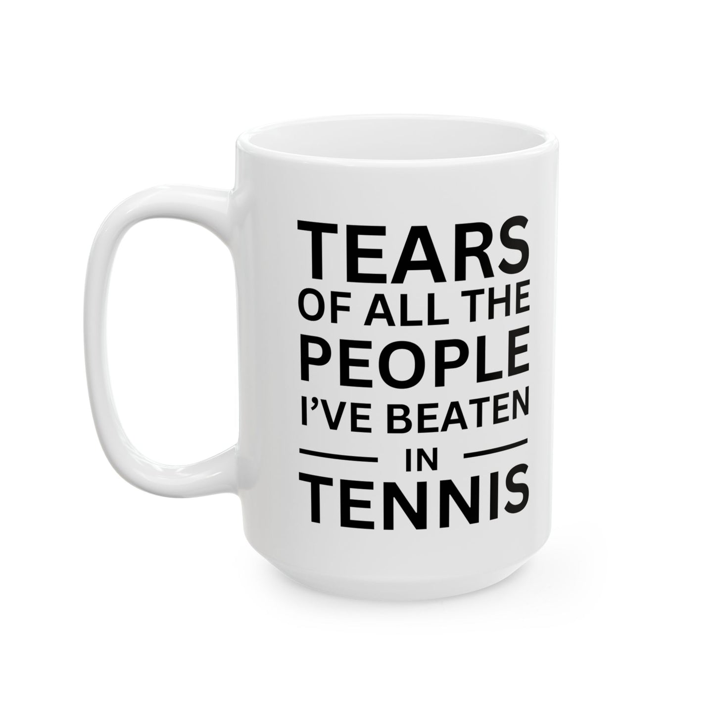 Mug - Tears of the People I've beaten in Tennis